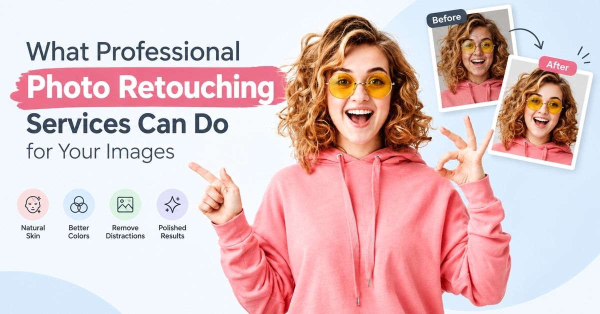 What Professional Photo Retouching Services Can Do for Your Images